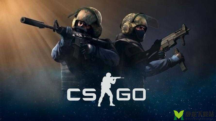 高清大片 csgo 类型多多-平台：精彩内容等你来